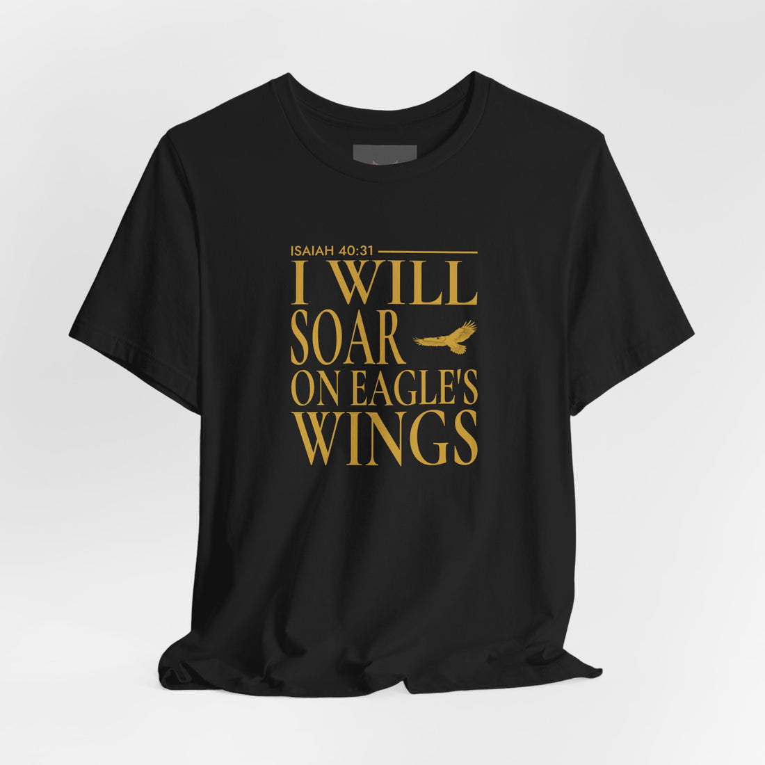 I Will Soar On Eagle's Wings T-Shirt — Inspirational Christian Scripture Tee (Isaiah 40:31)